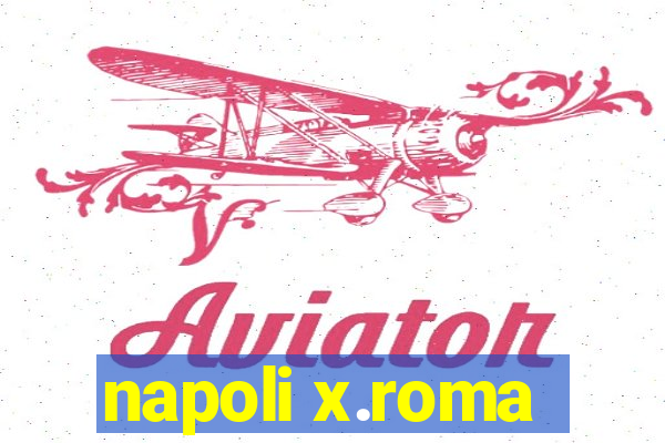 napoli x.roma